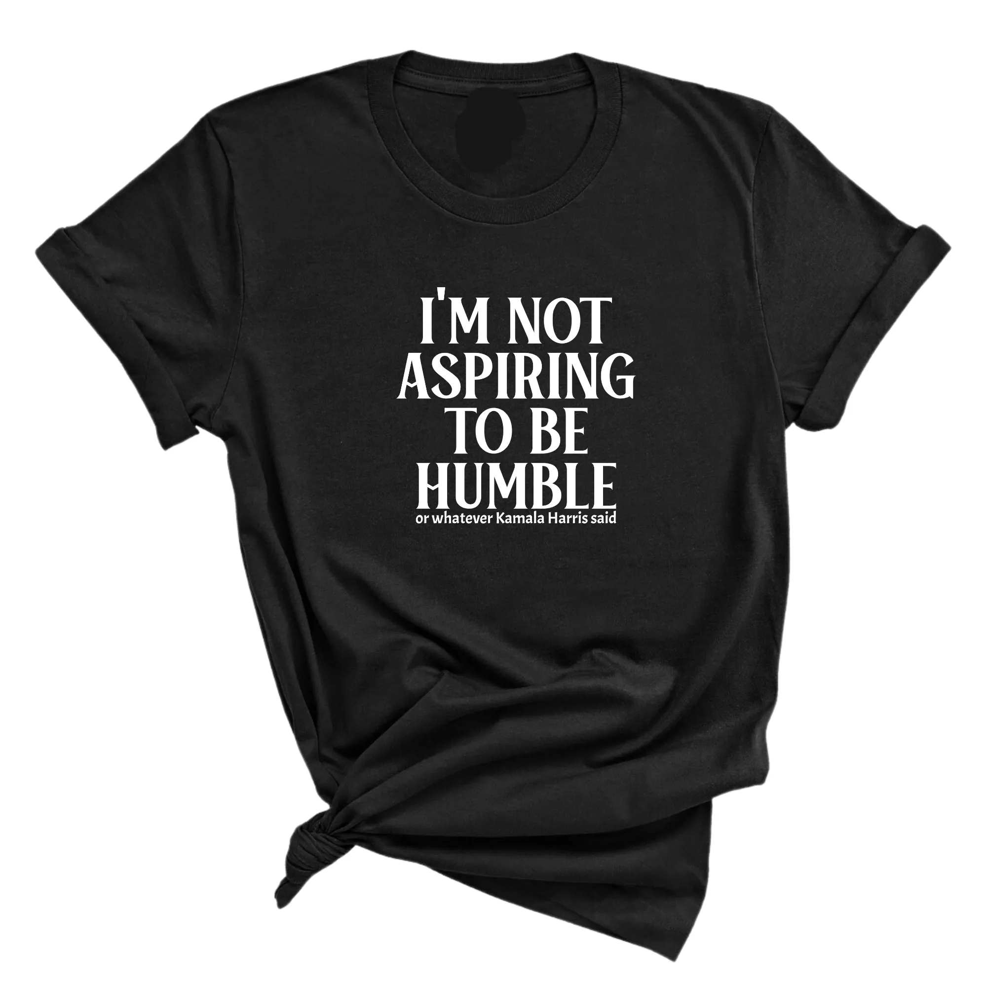 I'm Not Aspiring to Be Humble Unisex Tee