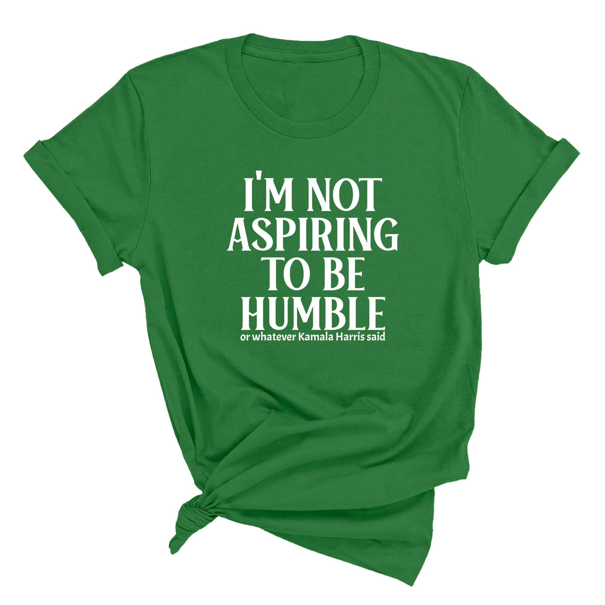 I'm Not Aspiring to Be Humble Unisex Tee