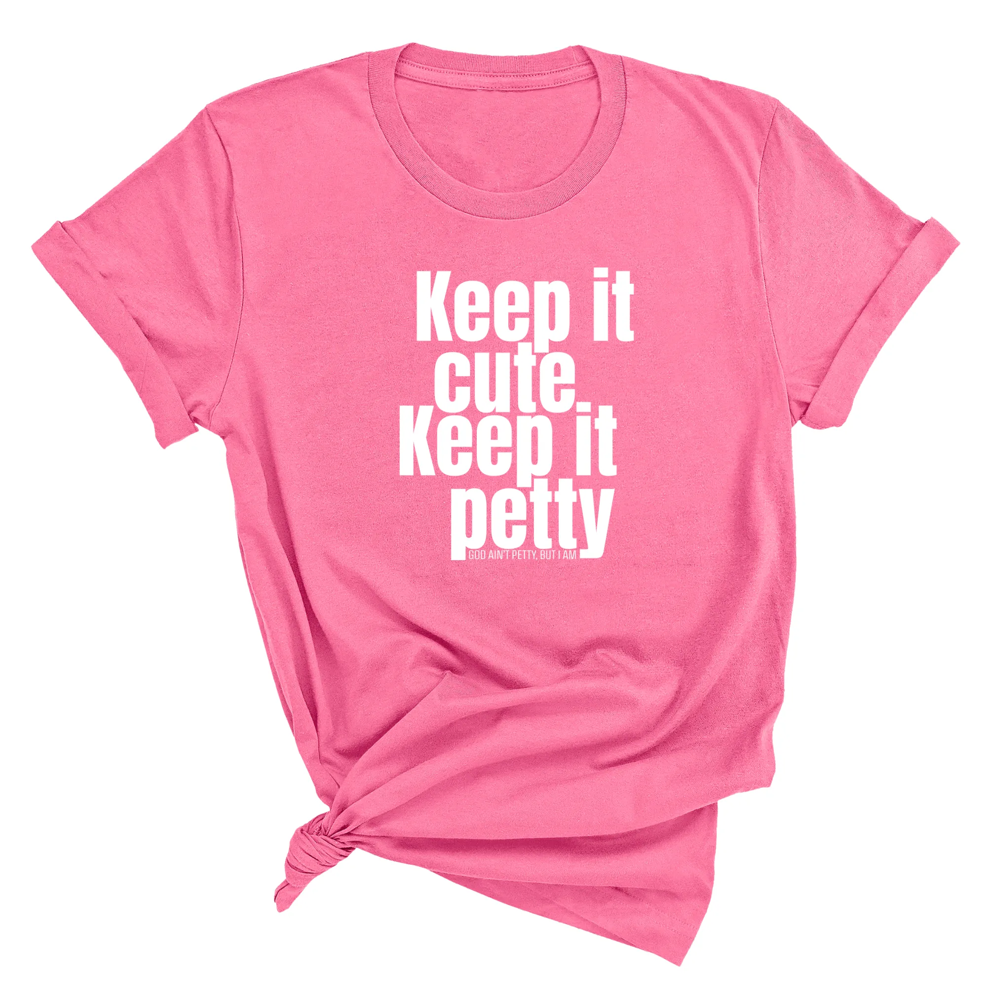 Keep It Cute, Keep It Petty Unisex Tee