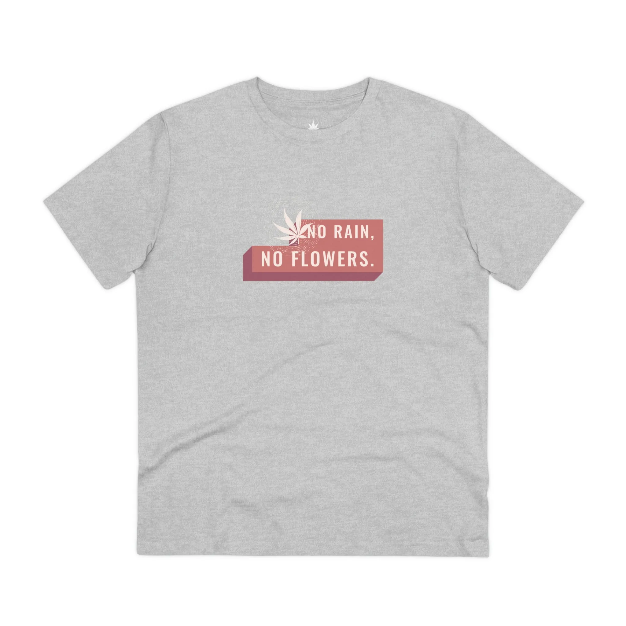 No Rain No Flower Organic Unisex T-shirt